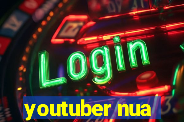 youtuber nua